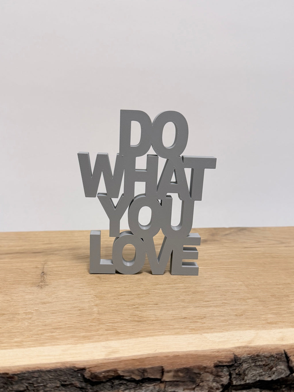 DO WHAT YOU LOVE | 3D DRUCK